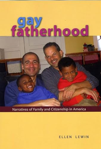Stock image for Gay Fatherhood: Narratives of Family and Citizenship in America for sale by Midtown Scholar Bookstore