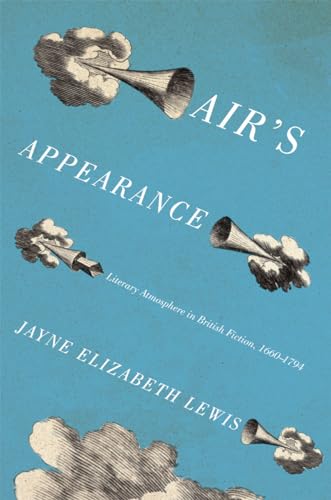 Beispielbild fr Air's Appearance: Literary Atmosphere in British Fiction, 1660-1794 zum Verkauf von Brook Bookstore