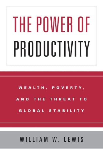 Beispielbild fr The Power of Productivity : Wealth, Poverty, and the Threat to Global Stability zum Verkauf von Better World Books