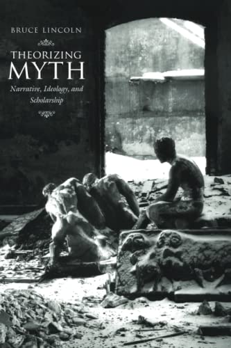 Imagen de archivo de Theorizing Myth: Narrative, Ideology, and Scholarship a la venta por Books From California