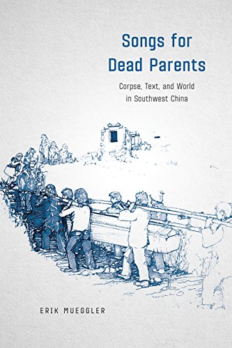 9780226483382: Songs for Dead Parents: Corpse, Text, and World in Southwest China