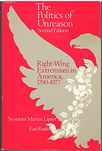 Beispielbild fr The Politics of Unreason : Right Wing Extremism in America zum Verkauf von Better World Books