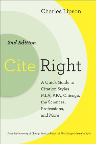 Beispielbild fr Cite Right, Second Edition: A Quick Guide to Citation Styles--MLA, APA, Chicago, the Sciences, Professions, and More (Chicago Guides to Writing, Editing, and Publishing) zum Verkauf von SecondSale