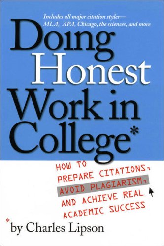 Stock image for Doing Honest Work in College: How to Prepare Citations, Avoid Plagiarism, and Achieve Real Academic Success for sale by ThriftBooks-Dallas