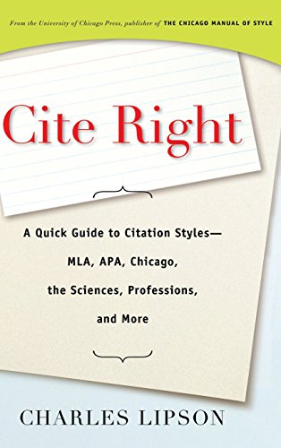 Beispielbild fr Cite Right: A Quick Guide to Citation Styles--MLA, APA, Chicago, the Sciences, Professions, and More (Chicago Guides to Writing, Editing, and Publishing) zum Verkauf von St Vincent de Paul of Lane County