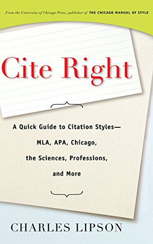 Imagen de archivo de Cite Right: A Quick Guide to Citation Styles--MLA, APA, Chicago, the Sciences, Professions, and More (Chicago Guides to Writing, Editing, and Publishing) a la venta por St Vincent de Paul of Lane County