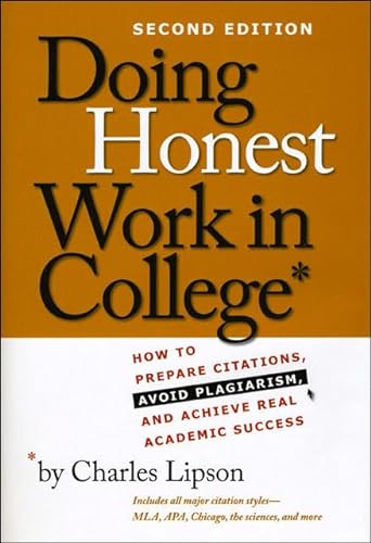 Beispielbild fr Doing Honest Work in College : How to Prepare Citations, Avoid Plagiarism, and Achieve Real Academic Success, Second Edition zum Verkauf von Better World Books