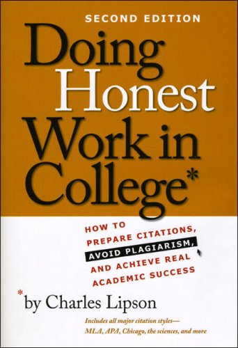 Stock image for Doing Honest Work in College : How to Prepare Citations, Avoid Plagiarism, and Achieve Real Academic Success, Second Edition for sale by Better World Books