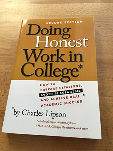 Stock image for Doing Honest Work in College: How to Prepare Citations, Avoid Plagiarism, and Achieve Real Academic Success, Second Edition (Chicago Guides to Academic Life) for sale by SecondSale