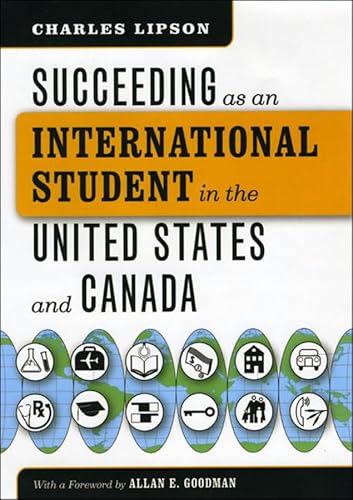 Succeeding as an International Student in the United States and Canada (Chicago Guides to Academic Life) - Lipson, Charles