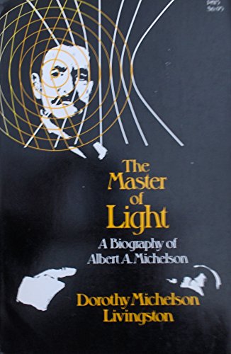 Beispielbild fr The Master of Light: A Biography of Albert A. Michelson zum Verkauf von BooksRun