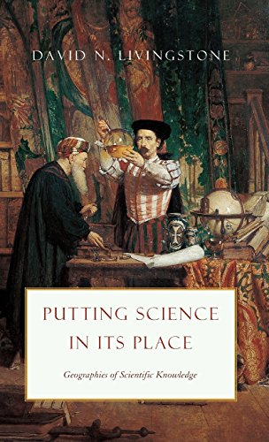 Beispielbild fr Putting Science in Its Place : Geographies of Scientific Knowledge zum Verkauf von Better World Books