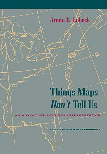 9780226488776: Things Maps Don't Tell Us: An Adventure into Map Interpretation