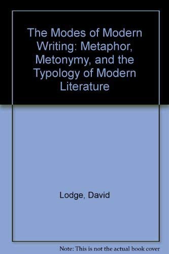 Imagen de archivo de Modes of Modern Writing: Metaphor, Metonymy, and the Typology of Modern Literature a la venta por Village Booksmith