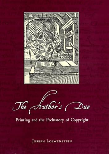 Imagen de archivo de Author's Due: Printing and the Prehistory of Copyright. a la venta por Grendel Books, ABAA/ILAB
