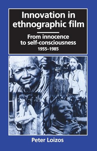 Stock image for Innovation in Ethnographic Film: From Innocence to Self-Consciousness, 1955-1985 for sale by SecondSale