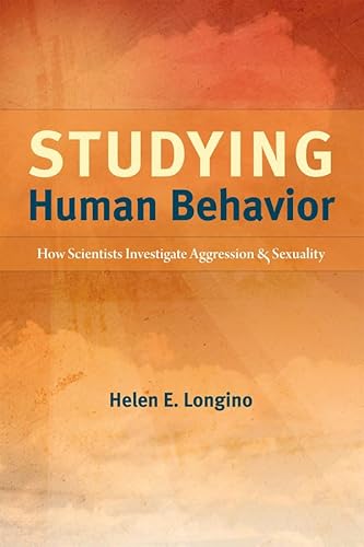 Stock image for Studying Human Behavior : How Scientists Investigate Aggression and Sexuality for sale by Better World Books