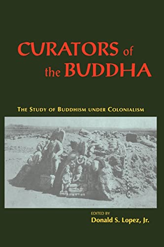 Imagen de archivo de Curators of the Buddha: The Study of Buddhism under Colonialism a la venta por Canal Bookyard
