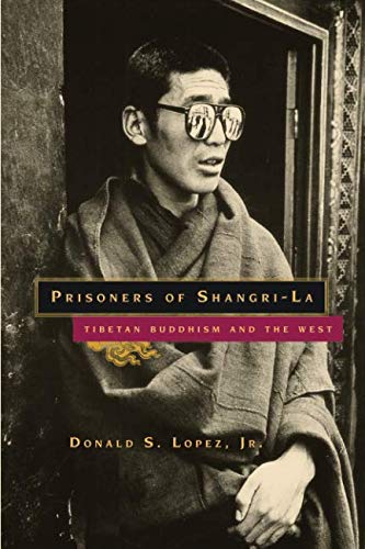 Imagen de archivo de Prisoners of Shangri-La : Tibetan Buddhism and the West a la venta por Better World Books