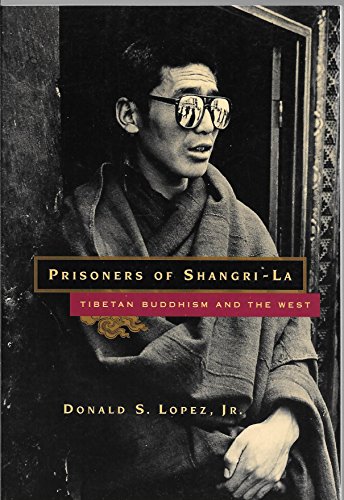 Stock image for Prisoners of Shangri-La: Tibetan Buddhism and the West for sale by SecondSale