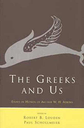 Stock image for The Greeks and Us: Essays in Honor of Arthur W. H. Adkins for sale by Powell's Bookstores Chicago, ABAA