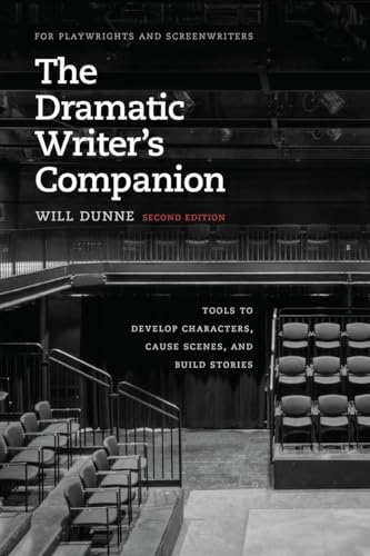 9780226494081: The Dramatic Writer's Companion, Second Edition: Tools to Develop Characters, Cause Scenes, and Build Stories (Chicago Guides to Writing, Editing, and Publishing)