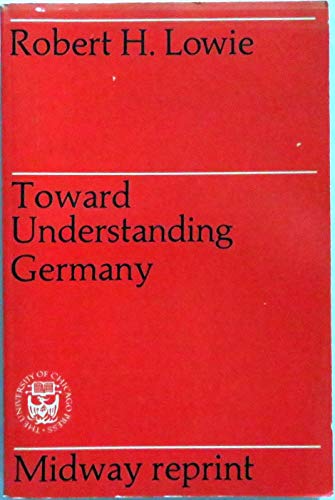 Toward Understanding Germany (9780226494524) by Robert H. Lowie