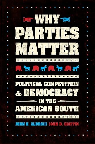 Beispielbild fr Why Parties Matter: Political Competition and Democracy in the American South (Chicago Studies in American Politics) zum Verkauf von HPB-Red