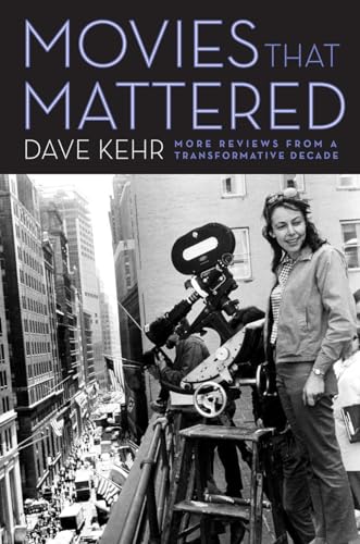 Stock image for Movies That Mattered: More Reviews from a Transformative Decade for sale by GF Books, Inc.