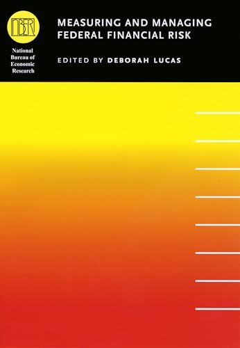 9780226496580: Measuring and Managing Federal Financial Risk ((NBER) National Bureau of Economic Research Conference Reports)