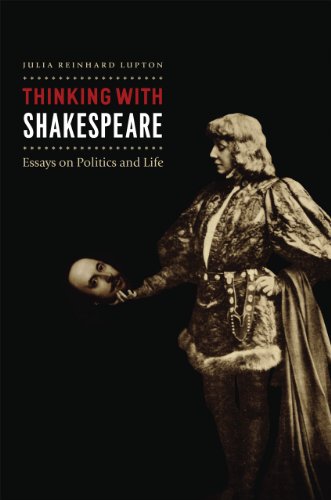 Stock image for Thinking with Shakespeare: Essays on Politics and Life for sale by Bookplate