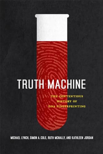 9780226498072: Truth Machine: The Contentious History of DNA Fingerprinting