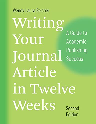 Beispielbild für Writing Your Journal Article in Twelve Weeks, Second Edition: A Guide to Academic Publishing Success (Chicago Guides to Writing, Editing, and Publishing) zum Verkauf von HBC_Books store