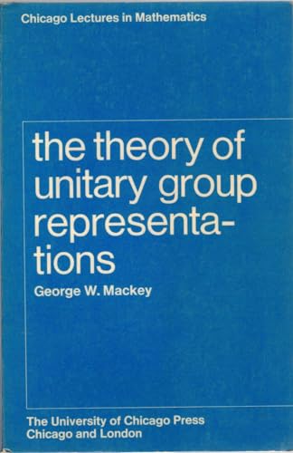 Beispielbild fr The Theory of Unitary Group Representations: Chicago Lectures in Mathematics zum Verkauf von Eve's Book Garden