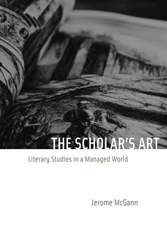 Beispielbild fr The Scholar's Art: Literary Studies in a Managed World zum Verkauf von WorldofBooks