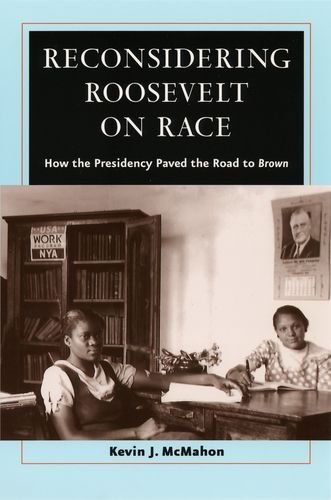 9780226500867: Reconsidering Roosevelt on Race: How the Presidency Paved the Road to Brown