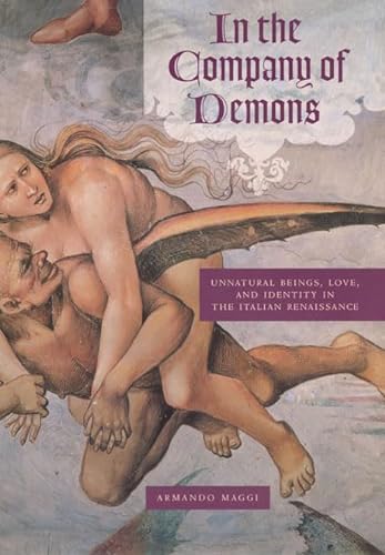 Beispielbild fr In the Company of Demons: Unnatural Beings, Love, and Identity in the Italian Renaissance zum Verkauf von Libris Hardback Book Shop