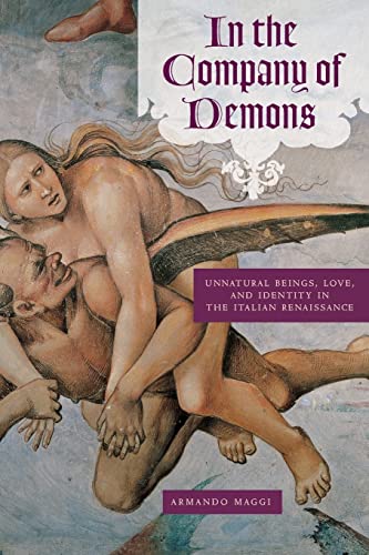 9780226501314: In the Company of Demons: Unnatural Beings, Love, and Identity in the Italian Renaissance