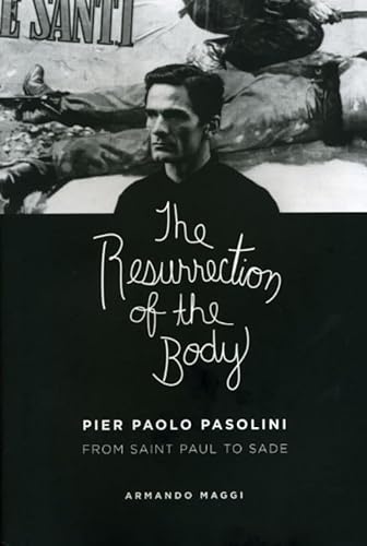 Stock image for The Resurrection of the Body: Pier Paolo Pasolini from Saint Paul to Sade for sale by HPB-Emerald