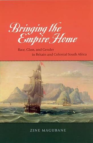 9780226501765: Bringing the Empire Home: Race, Class, and Gender in Britain and Colonial South Africa