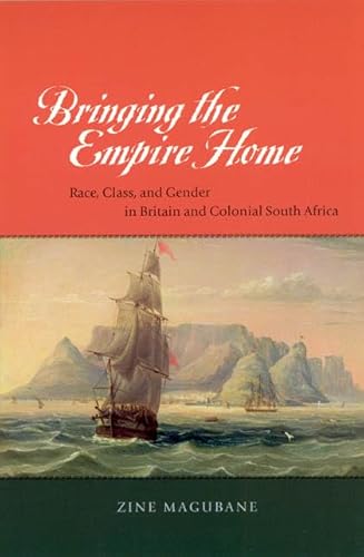 9780226501772: Bringing the Empire Home: Race, Class, and Gender in Britain and Colonial South Africa