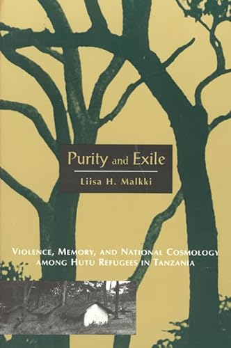 9780226502717: Purity & Exile – Violence, Memory, & National Cosmology Among Hutu Refugees in Tanzania: Violence, Memory, and National Cosmology among Hutu Refugees in Tanzania