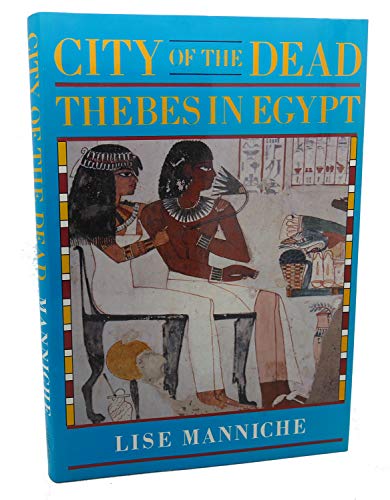 Beispielbild fr City of the Dead : Thebes in Egypt zum Verkauf von Better World Books