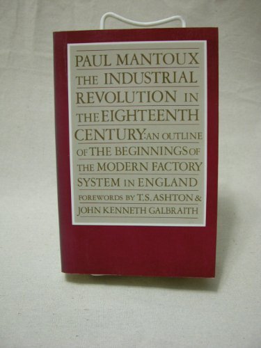 Stock image for The Industrial Revolution in the eighteenth century : an outline of the beginnings of the modern factory system in England. Ex-Library. for sale by Yushodo Co., Ltd.
