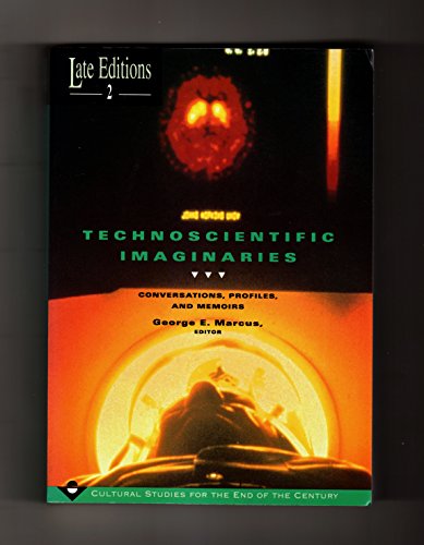 Stock image for Technoscientific Imaginaries : Conversations, Profiles, and Memoirs for sale by Better World Books: West