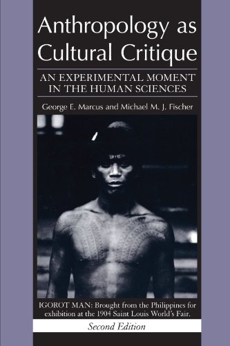 Anthropology as Cultural Critique: An Experimental Moment in the Human Sciences (9780226504506) by Marcus, George E.; Fischer, Michael M. J.