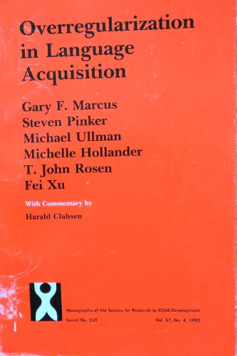 Overregularization in Language Acquisition (Monographs of the Society for Research in Child Development) (9780226504568) by Marcus, Gary F.; Pinker, Steven; Ullman, Michael; Hollander, Michelle