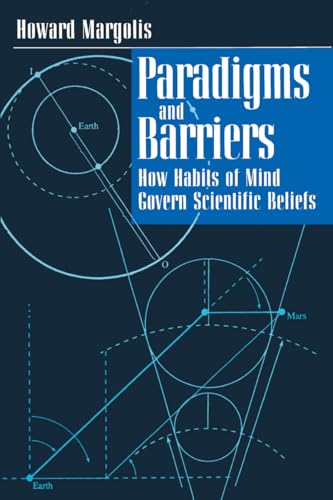 Stock-Bild f�r Paradigms and Barriers: How Habits of Mind Govern Scientific Beliefs (Late Editions: Cultural Studies for the End of the Century)