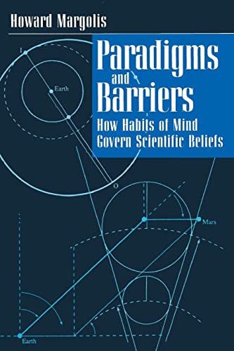Stock image for Paradigms and Barriers: How Habits of Mind Govern Scientific Beliefs (Late Editions: Cultural Studies for the End of the Century)