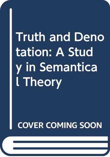 Beispielbild fr Truth and Denotation: A Study in Semantical Theory zum Verkauf von PsychoBabel & Skoob Books